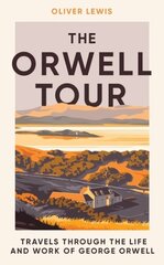 Orwell Tour: Travels through the life and work of George Orwell hind ja info | Ajalooraamatud | kaup24.ee