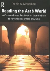 Reading the Arab World: A Content-Based Textbook for Intermediate to Advanced Learners of Arabic hind ja info | Ajalooraamatud | kaup24.ee