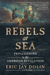 Rebels at Sea: Privateering in the American Revolution hind ja info | Ajalooraamatud | kaup24.ee