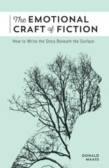 Emotional Craft of Fiction: How to Write the Story Beneath the Surface hind ja info | Võõrkeele õppematerjalid | kaup24.ee