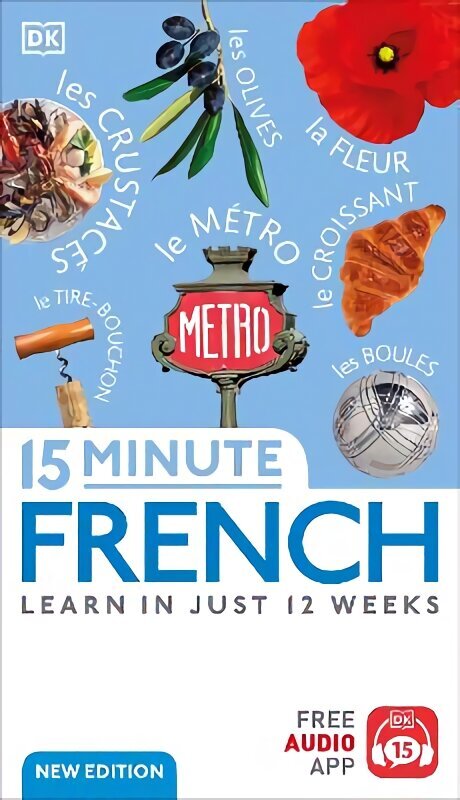 15 Minute French: Learn in Just 12 Weeks цена и информация | Võõrkeele õppematerjalid | kaup24.ee