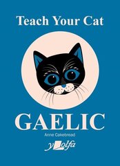 Teach Your Cat Gaelic hind ja info | Võõrkeele õppematerjalid | kaup24.ee