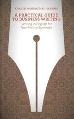 Practical Guide To Business Writing: Writing In English For Non-Native Speakers hind ja info | Võõrkeele õppematerjalid | kaup24.ee