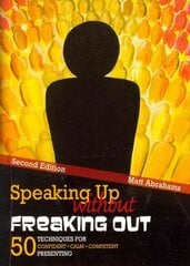 Speaking Up without Freaking Out: 50 Techniques for Confident, Calm, and Competent Presenting: 50 Techniques for Confident Calm and Competent Presenting 2nd Revised edition hind ja info | Võõrkeele õppematerjalid | kaup24.ee