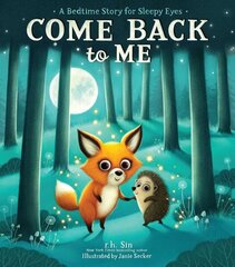 Come Back to Me: A Bedtime Story for Sleepy Eyes цена и информация | Книги для малышей | kaup24.ee