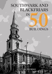 Southwark and Blackfriars in 50 Buildings hind ja info | Arhitektuuriraamatud | kaup24.ee