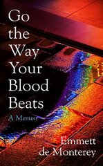 Go the Way Your Blood Beats цена и информация | Биографии, автобиогафии, мемуары | kaup24.ee