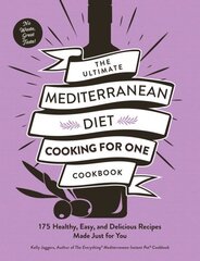 Ultimate Mediterranean Diet Cooking for One Cookbook: 175 Healthy, Easy, and Delicious Recipes Made Just for You hind ja info | Retseptiraamatud  | kaup24.ee