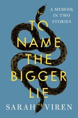 To Name the Bigger Lie: A Memoir in Two Stories hind ja info | Elulooraamatud, biograafiad, memuaarid | kaup24.ee