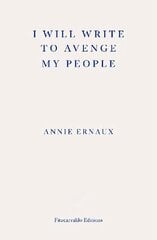 I Will Write To Avenge My People - WINNER OF THE 2022 NOBEL PRIZE IN LITERATURE: The Nobel Lecture цена и информация | Биографии, автобиогафии, мемуары | kaup24.ee