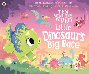 Ten Minutes to Bed: Little Dinosaur's Big Race цена и информация | Книги для малышей | kaup24.ee