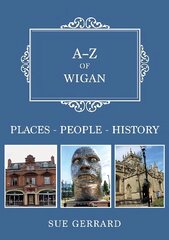 A-Z of Wigan: Places-People-History цена и информация | Книги о питании и здоровом образе жизни | kaup24.ee