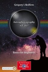 Astrophotography is Easy!: Basics for Beginners 1st ed. 2020 цена и информация | Книги о питании и здоровом образе жизни | kaup24.ee