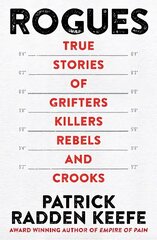 Rogues: True Stories of Grifters, Killers, Rebels and Crooks цена и информация | Биографии, автобиогафии, мемуары | kaup24.ee