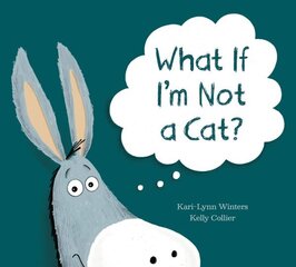 What If I'm Not A Cat? цена и информация | Книги для малышей | kaup24.ee