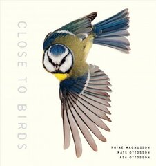 Close to Birds: An Intimate Look at Our Feathered Friends цена и информация | Книги о питании и здоровом образе жизни | kaup24.ee