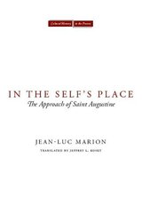 In the Self's Place: The Approach of Saint Augustine цена и информация | Духовная литература | kaup24.ee