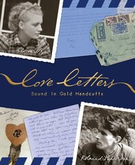 Love Letters Bound in Gold Handcuffs цена и информация | Биографии, автобиогафии, мемуары | kaup24.ee