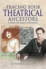 Tracing Your Theatrical Ancestors: A Guide for Family Historians цена и информация | Книги о питании и здоровом образе жизни | kaup24.ee