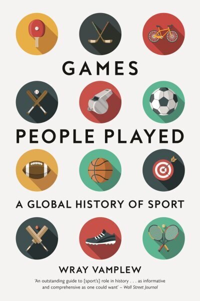 Games People Played: A Global History of Sport цена и информация | Tervislik eluviis ja toitumine | kaup24.ee
