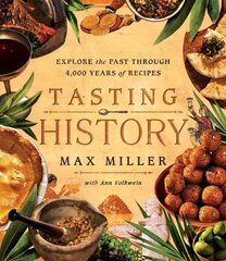 Tasting History: Explore the Past through 4,000 Years of Recipes (A Cookbook) цена и информация | Книги рецептов | kaup24.ee