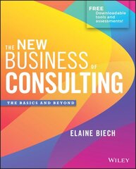 New Business of Consulting: The Basics and Beyond hind ja info | Majandusalased raamatud | kaup24.ee