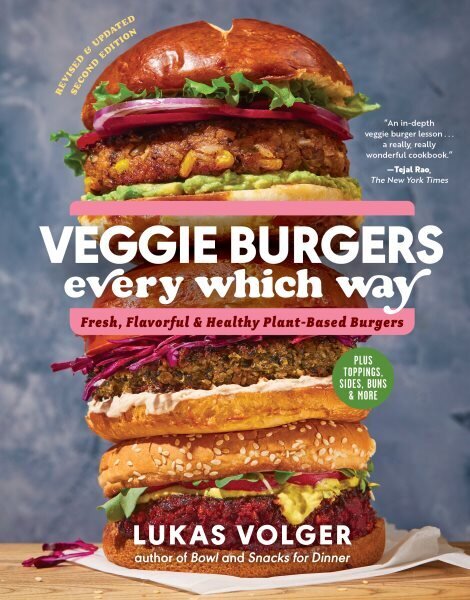 Veggie Burgers Every Which Way (2nd Edn): Fresh, Flavorful, and Healthy Plant-Based Burgers--Plus Toppings, Sides, Buns, and More цена и информация | Retseptiraamatud  | kaup24.ee