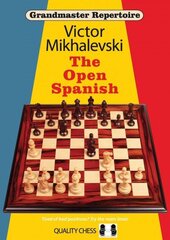 Grandmaster Repertoire 13 - The Open Spanish: The Open Spanish hind ja info | Tervislik eluviis ja toitumine | kaup24.ee