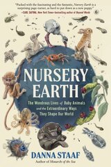 Nursery Earth: The Wondrous Lives of Baby Animals and the Extraordinary Ways They Shape Our World цена и информация | Книги о питании и здоровом образе жизни | kaup24.ee