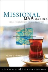 Missional Map-Making: Skills for Leading in Times of Transition цена и информация | Духовная литература | kaup24.ee