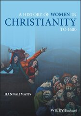 History of Women in Christianity to 1600 hind ja info | Usukirjandus, religioossed raamatud | kaup24.ee