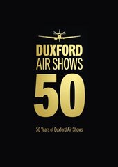 50 Years of Duxford Air Shows hind ja info | Reisiraamatud, reisijuhid | kaup24.ee