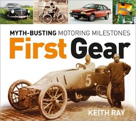 First Gear: Myth-Busting Motoring Milestones hind ja info | Reisiraamatud, reisijuhid | kaup24.ee