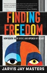 Finding Freedom: How Death Row Broke and Opened My Heart hind ja info | Usukirjandus, religioossed raamatud | kaup24.ee