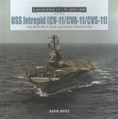 USS Intrepid (CV-11/CVA-11/CVS-11): From World War II, Korea, and Vietnam to Museum Ship hind ja info | Ühiskonnateemalised raamatud | kaup24.ee