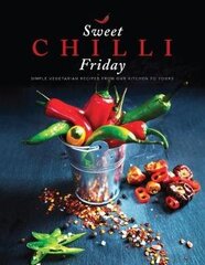 Sweet Chilli Friday: Simple vegetarian recipes from our kitchen to yours 2018 hind ja info | Retseptiraamatud  | kaup24.ee