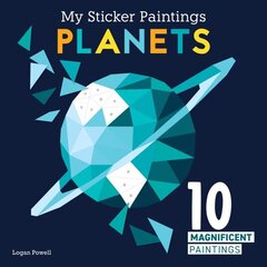 My Sticker Paintings: Planets: 10 Magnificent Paintings hind ja info | Väikelaste raamatud | kaup24.ee