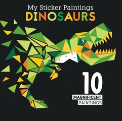 My Sticker Paintings: Dinosaurs: 10 Magnificent Paintings hind ja info | Väikelaste raamatud | kaup24.ee