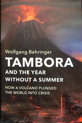 Tambora and the Year without a Summer: How a Volcano Plunged the World into Crisis цена и информация | Книги по социальным наукам | kaup24.ee