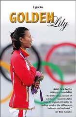 Golden Lily: Asia's First Dinghy Sailing Gold Medallist hind ja info | Elulooraamatud, biograafiad, memuaarid | kaup24.ee