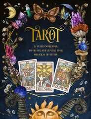 Tarot: A Guided Workbook to Unlock and Explore Your Magical Intuition, Volume 1 hind ja info | Eneseabiraamatud | kaup24.ee