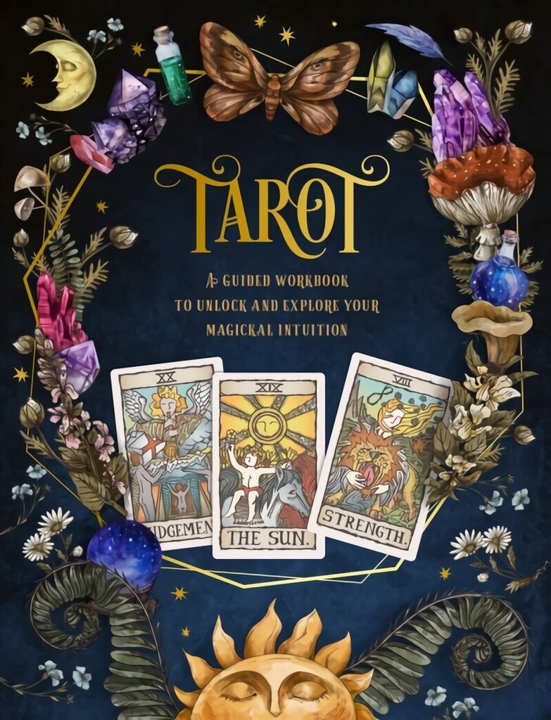 Tarot: A Guided Workbook to Unlock and Explore Your Magical Intuition, Volume 1 цена и информация | Eneseabiraamatud | kaup24.ee