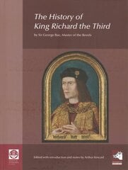 History of King Richard the Third: by Sir George Buc, Master of the Revels, 3rd New edition hind ja info | Elulooraamatud, biograafiad, memuaarid | kaup24.ee