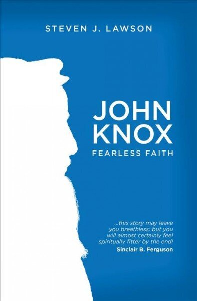 John Knox: Fearless Faith, Revised ed. hind ja info | Elulooraamatud, biograafiad, memuaarid | kaup24.ee