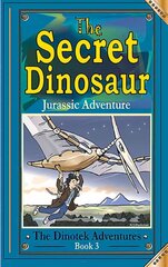 Secret Dinosaur: Jurassic Adventure, Book 3 hind ja info | Noortekirjandus | kaup24.ee