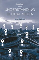 Understanding Global Media 2nd edition цена и информация | Книги по социальным наукам | kaup24.ee