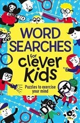 Wordsearches for Clever Kids hind ja info | Noortekirjandus | kaup24.ee