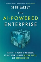 AI-Powered Enterprise: Harness the Power of Ontologies to Make Your Business Smarter, Faster, and More Profitable цена и информация | Книги по экономике | kaup24.ee