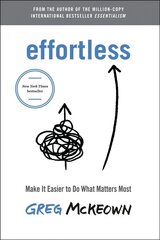 Effortless: Make It Easy to Do What Matters International edition hind ja info | Majandusalased raamatud | kaup24.ee