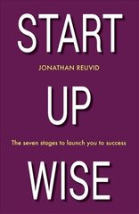 Start Up Wise: Your step-by-step guide to the Seven Stages of Success цена и информация | Книги по экономике | kaup24.ee